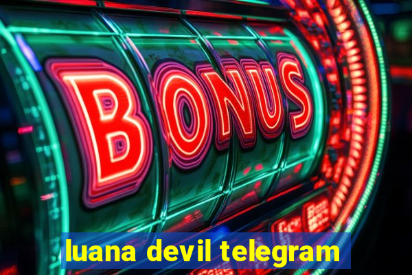 luana devil telegram